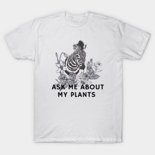 Ask me about my plants with zebra and flowers T-Shirt